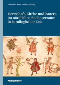 Produktbild: Herrschaft, Kirche und Bauern im n&ouml;rdlichen Bodenseeraum in karolingischer Zeit