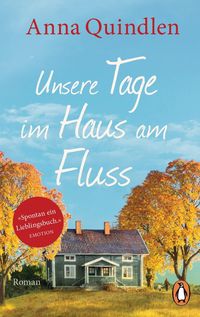 Bild vom Artikel Unsere Tage im Haus am Fluss vom Autor Anna Quindlen