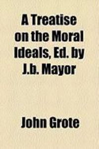 Produktbild: A Treatise on the Moral Ideals, Ed. by J.B. Mayor
