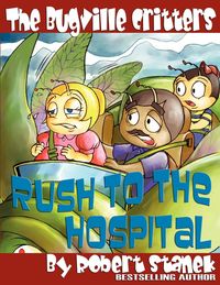 Produktbild: The Bugville Critters Rush to the Hospital (Buster Bee's Adventures Series #6, The Bugville Critters)