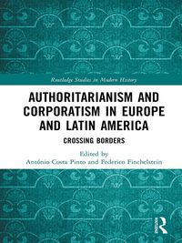 Produktbild: Authoritarianism and Corporatism in Europe and Latin America