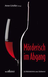 Produktbild: M&ouml;rderisch im Abgang: 23 Weinkrimis aus S&uuml;dwest