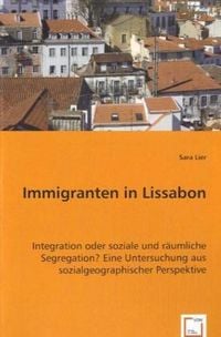 Produktbild: Lier, S: Immigranten in Lissabon