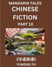 Produktbild: Chinese Fiction (Part 10) - Mandarin Tales, Reading Chinese Short Stories, Learn Mandarin Chinese Language and Culture, Suitable for HSK All Level Preparations and Reading Practice, Easy Lessons for Beginners