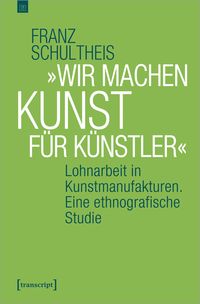 Produktbild: &raquo;Wir machen Kunst f&uuml;r K&uuml;nstler&laquo;