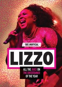 Produktbild: Lizzo: 100% Unofficial - All the Juice on the Entertainer of the Year
