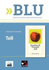 Produktbild: BLU &ndash; Buchners Lekt&uuml;re Unterrichtsmaterial / Schmidt, Tell