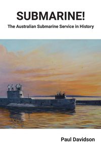 Produktbild: SUBMARINE! The Australian Submarine Service in History