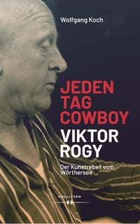 Produktbild: Jeden Tag Cowboy. Viktor Rogy