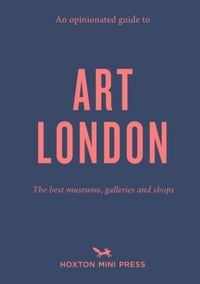 Produktbild: An Opinionated Guide to Art London