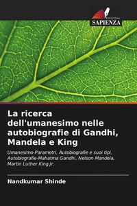 Produktbild: La ricerca dell'umanesimo nelle autobiografie di Gandhi, Mandela e King