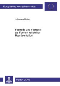 Produktbild: Festrede und Festspiel als Formen kollektiver Repraesentation