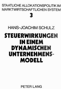Produktbild: Steuerwirkungen in einem dynamischen Unternehmensmodell