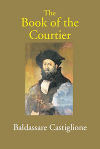 Bild vom Artikel The Book Of The Courtier vom Autor Baldassare Castiglione