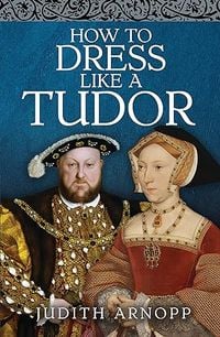 Produktbild: How to Dress Like a Tudor