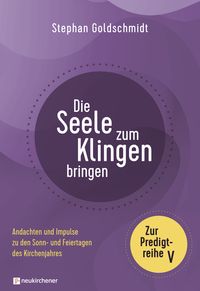 Produktbild: Die Seele zum Klingen bringen - Zur Predigtreihe V