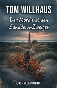 Produktbild: Der Mord mit den Sanddorn-Zweigen: Ostfrieslandkrimi