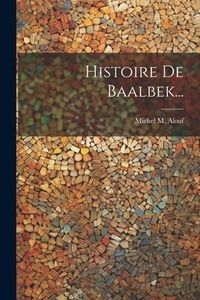 Produktbild: Histoire De Baalbek...