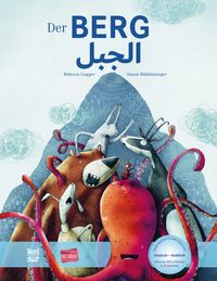 Der Berg. Kinderbuch Deutsch-Arabisch mit MP3-Hörbuch zum Herunterladen von Rebecca Gugger