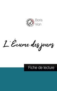 Produktbild: L'&Eacute;cume des jours de Boris Vian (fiche de lecture et analyse compl&egrave;te de l'oeuvre)