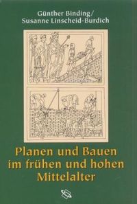Produktbild: Planen und Bauen im fr&uuml;hen und hohen Mittelalter nach den Schriftquellen bis 1250