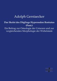 Produktbild: Das Skelet des D&ouml;glings Hyperoodon Rostratus (Pont.)