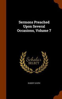 Produktbild: Sermons Preached Upon Several Occasions, Volume 7
