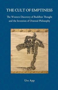 Produktbild: The Cult of Emptiness. the Western Discovery of Buddhist Thought and the Invention of Oriental Philosophy