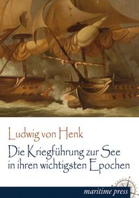 Produktbild: Die Kriegf&uuml;hrung zur See in ihren wichtigsten Epochen