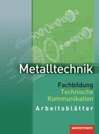 Produktbild: Metalltechnik. Fachbildung Technische Kommunikation. Arbeitsblätter