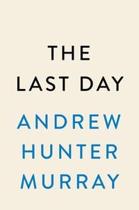 Bild vom Artikel The Last Day vom Autor Andrew Hunter Murray