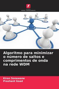 Produktbild: Algoritmo para minimizar o n&uacute;mero de saltos e comprimentos de onda na rede WDM