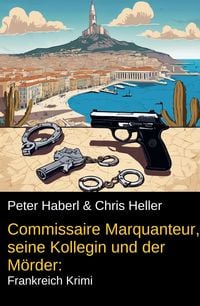 Produktbild: Commissaire Marquanteur, seine Kollegin und der M&ouml;rder: Frankreich Krimi