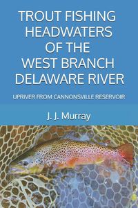 Produktbild: TROUT FISHING HEADWATERS OF THE WEST BRANCH DELAWARE RIVER