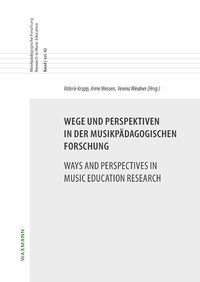 Bild vom Artikel Wege und Perspektiven in der musikpädagogischen Forschung Ways and Perspectives in Music Education Research vom Autor Valerie Krupp