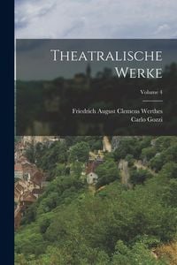 Produktbild: Theatralische Werke; Volume 4
