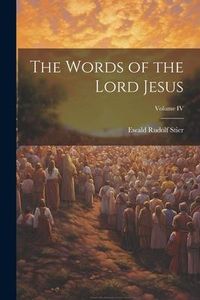 Produktbild: The Words of the Lord Jesus; Volume IV