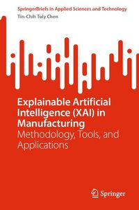 Produktbild: Explainable Artificial Intelligence (XAI) in Manufacturing
