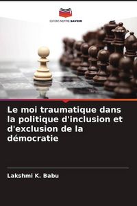 Produktbild: Le moi traumatique dans la politique d'inclusion et d'exclusion de la d&eacute;mocratie