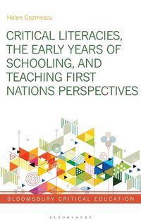 Produktbild: Critical Literacies, the Early Years of Schooling, and Teaching First Nations Perspectives