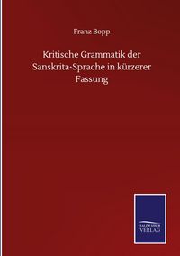 Produktbild: Kritische Grammatik der Sanskrita-Sprache in k&uuml;rzerer Fassung