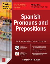 Produktbild: Practice Makes Perfect: Spanish Pronouns and Prepositions, Premium Fourth Edition