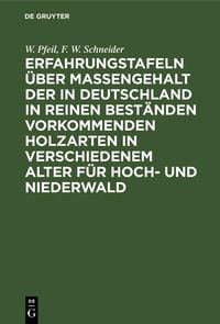 Produktbild: Erfahrungstafeln &uuml;ber Massengehalt der in Deutschland in reinen Best&auml;nden vorkommenden Holzarten in verschiedenem Alter f&uuml;r Hoch- und Niederwald