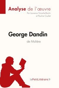 Produktbild: George Dandin de Moli&egrave;re (Analyse de l'oeuvre)