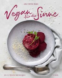 Bild vom Artikel Vegan für die Sinne vom Autor Lena Maria Radu