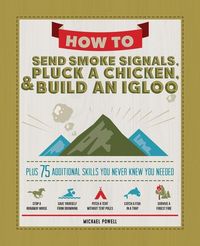 Produktbild: How to Send Smoke Signals, Pluck a Chicken & Build an Igloo