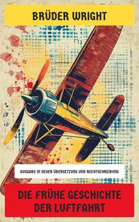 Produktbild: Die fr&uuml;he Geschichte der Luftfahrt