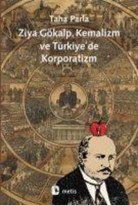 Produktbild: Ziya G&ouml;kalp, Kemalizm ve T&uuml;rkiyede Korporatizm