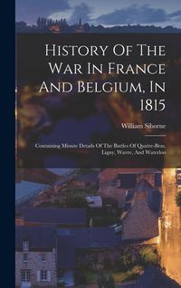 Produktbild: History Of The War In France And Belgium, In 1815