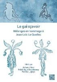 Produktbild: Le gai s&ccedil;avoir: M&eacute;langes en hommage &agrave; Jean-Lo&iuml;c Le Quellec